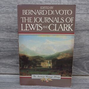 The Journals Of Lewis And Clark The American Heritage Liberty Paperback